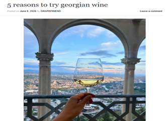 “Five Reasons Why You Should Try Georgian Wine” — an article under this title was published in the popular American publication Grapefriend.