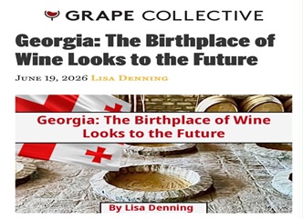 An article about Georgia: “Georgia: The Birthplace of Wine Looks to the Future” has been published in the American publication Grape Collective